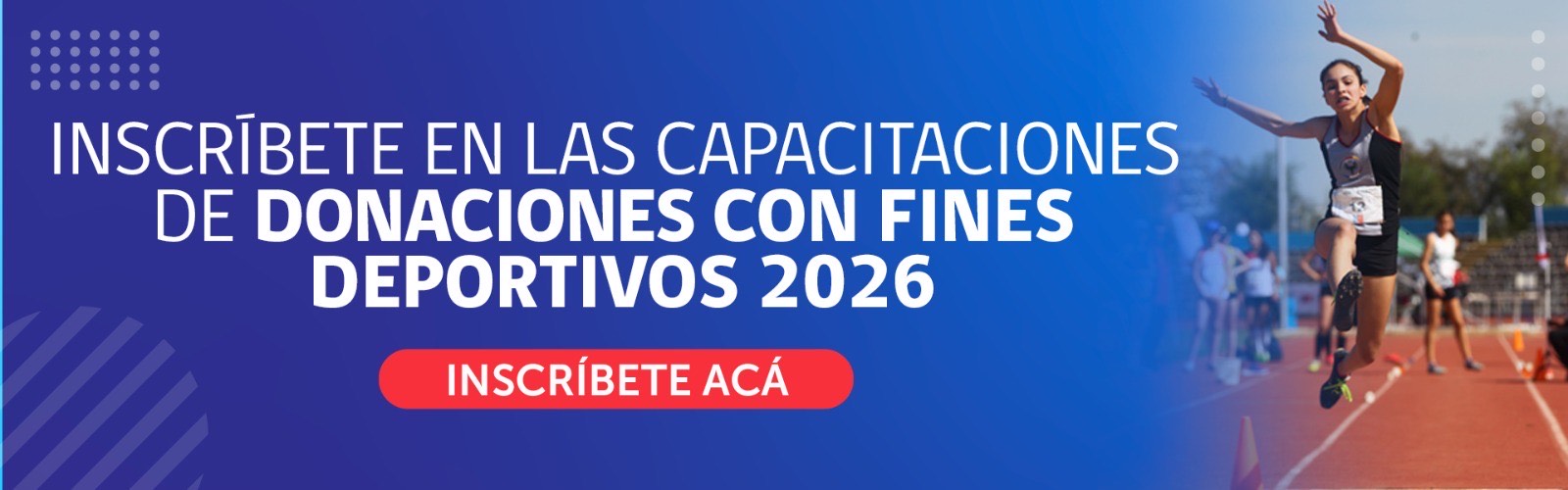 Inscríbete en las capacitaciones de Donaciones con fines deportivos 2026. Inscríbete acá