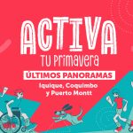 Activa tu primavera. Ultimos panoramas. Iquique, Coquimbo y Puerto Montt.