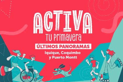 Activa tu primavera. Ultimos panoramas. Iquique, Coquimbo y Puerto Montt.